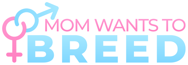 Mom Wants To Breed
